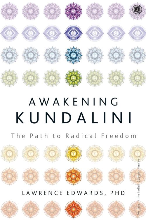 Awakening Kundalini The Path to Radical Freedom