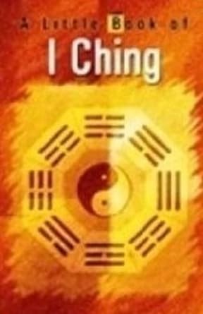 A LITTLE BOOK I CHING