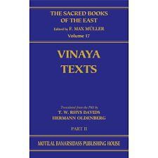 Vinaya Texts Vol. 17 Part 2 The Mahavagga V-X The Kullavagga I-III The Sacred Books of the East