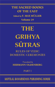 The Grihya Sutras Vol. 29 Part 1 The Sacred Books of the East