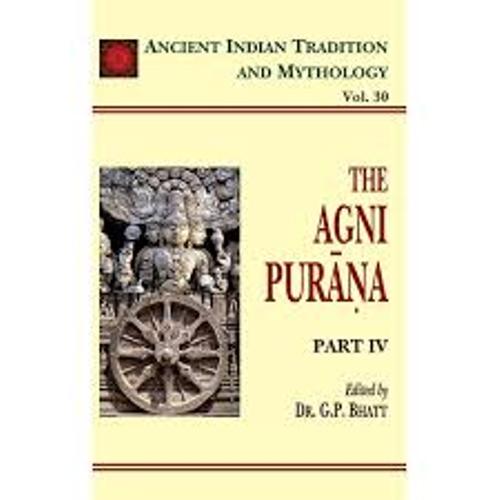 The Agni Purana Vol. 30 Part 4