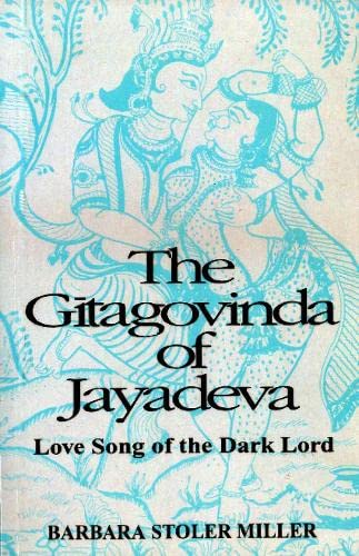 The Gitagovinda Of Jayadeva Love Song Of The Dark Lord
