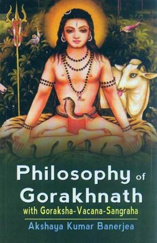 Philosophy of Gorakhnath With Goraksha Vacana Sangraha