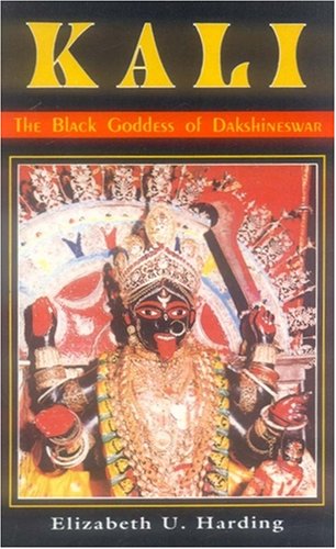 Kali The Black Goddess of Dakshineshwar