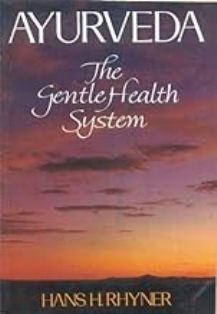 AYURVEDA THE GENTLE HEALTH SYSTEM