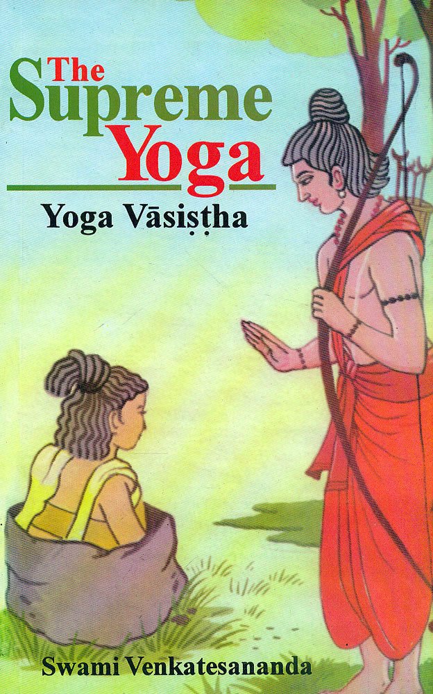 The Supreme Yoga Yoga Vasistha