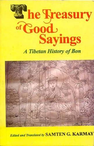 The Treasury of Good Sayings A Tibetan History of Bon