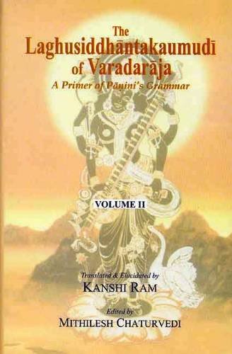 The Laghusiddhantakaumudi of Varadaraja Vol 2