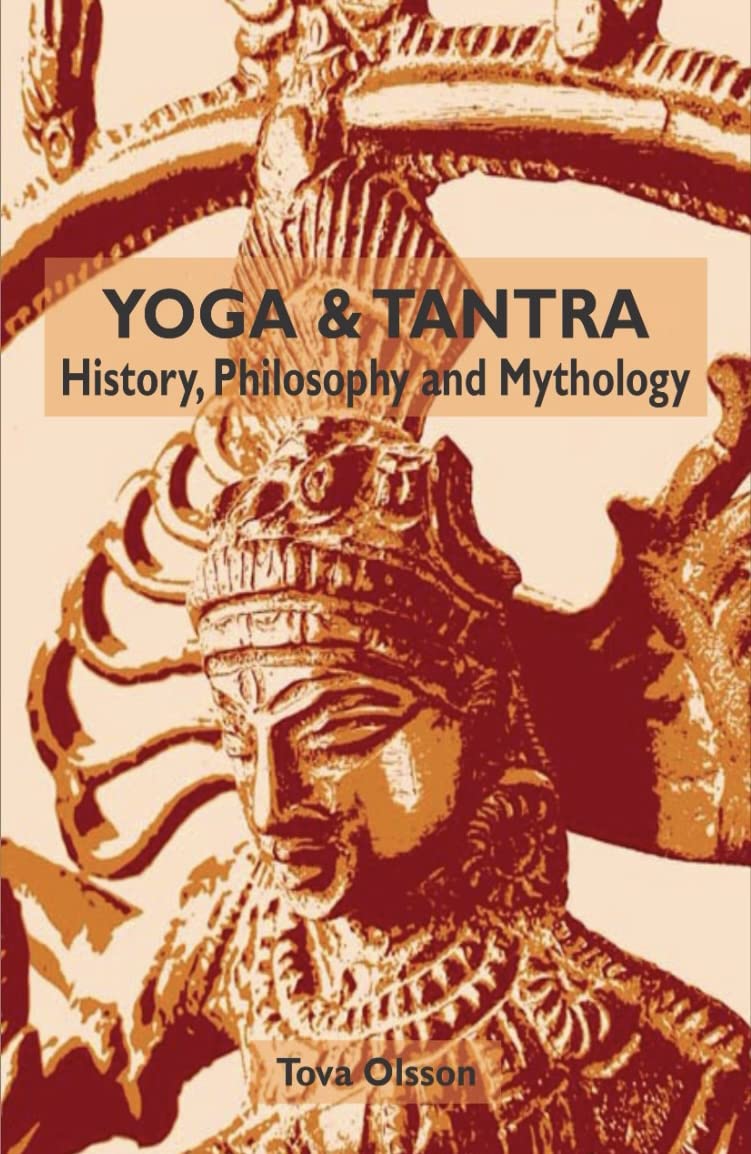 Yoga and Tantra History Philosophy and Mythology