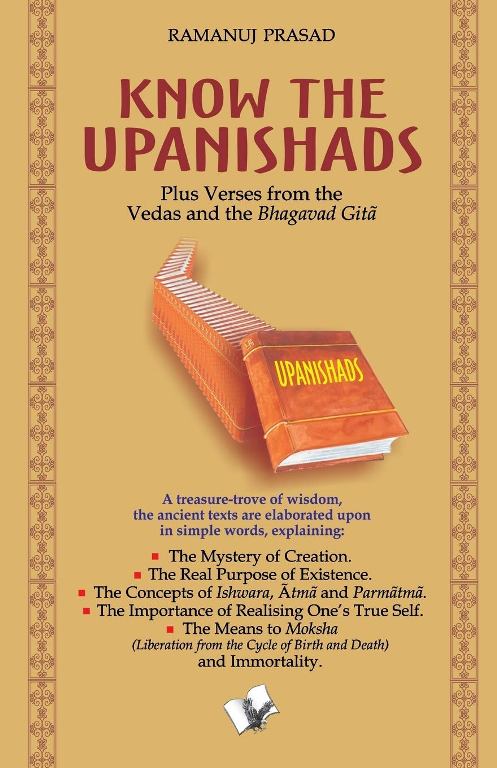 Know The Upanishads Plus Verses From The Vedas And The Bhagavad Gita