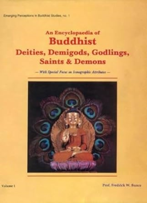 An Encyclopaedia of Buddhist Deities Demigods Godlings Saints and Demons 2 Volume Set