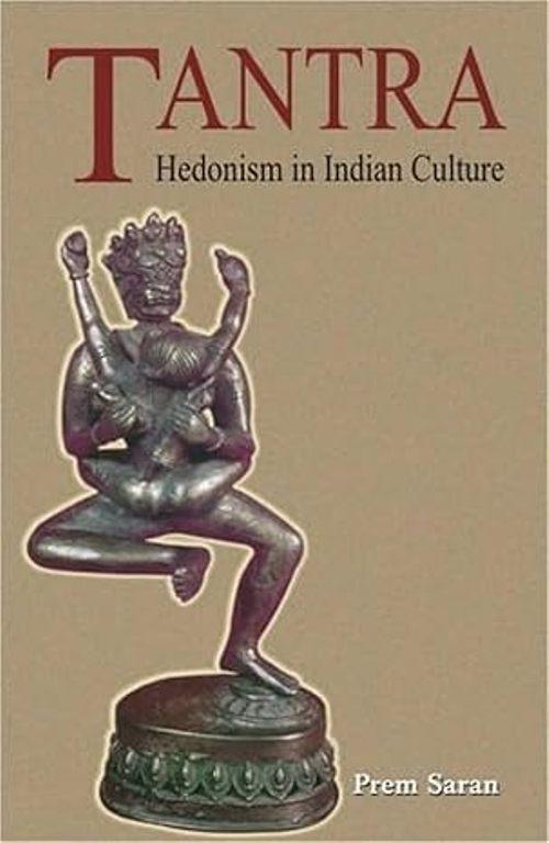 Tantra Hedonism and Indian Culture