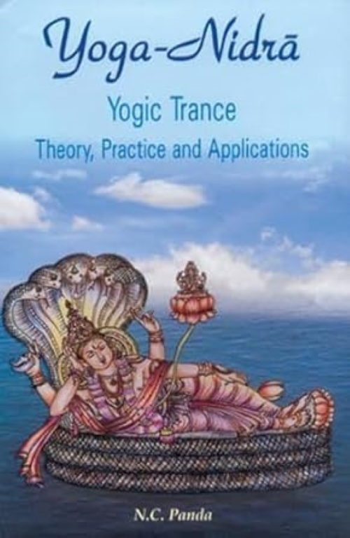 Yoga Nidra Yogic Trance Theory Practice and Applications 