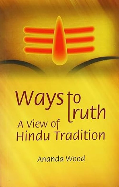 WAYS TO TRUTH A VIEW OF HINDU TRADITION