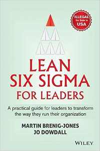 Lean Six Sigma for Leaders