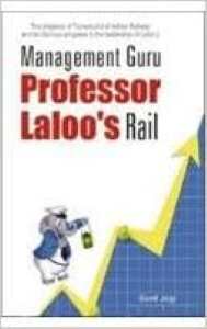 MANAGEMENT GURU PROFESSOR LALOOS RAIL