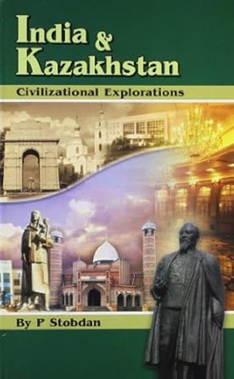 INDIA AND KAZAKHSTAN CIVILIZATIONAL EXPLORATIONS