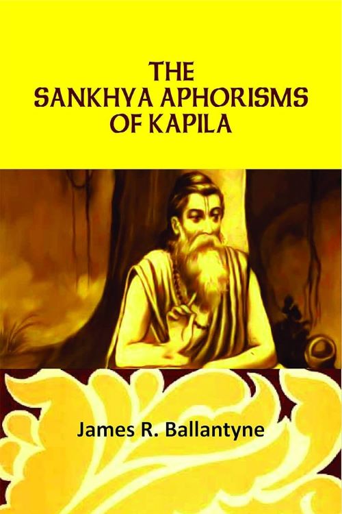 The Sankhya Aphorisms Of Kapila