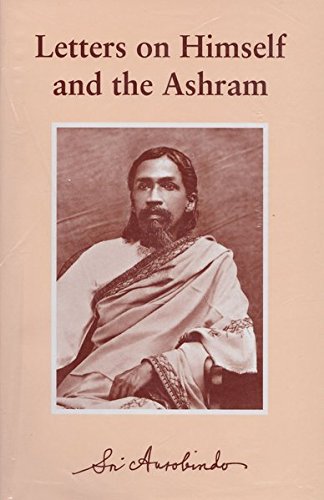 Letters on Himself and the Ashram