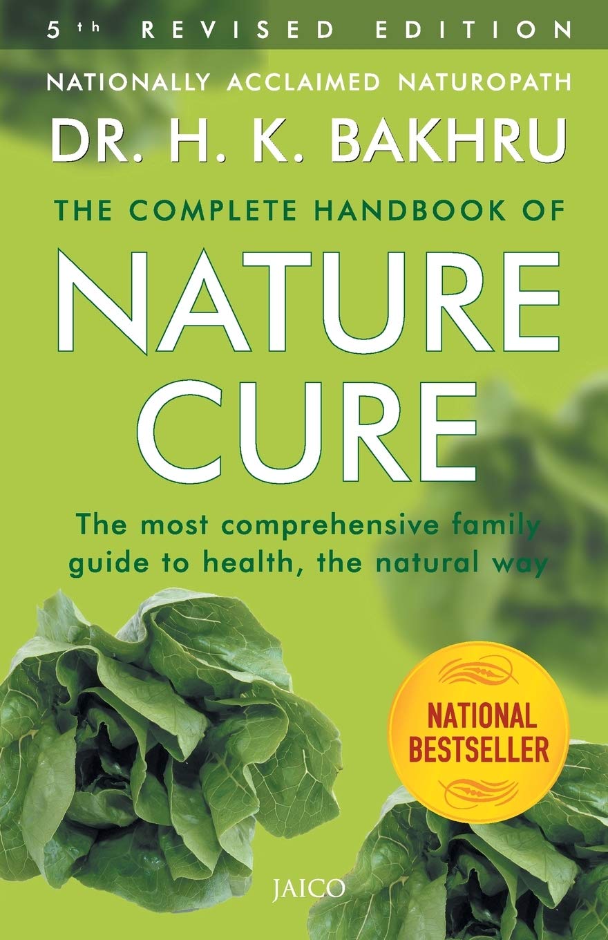 THE COMPLETE HANDBOOK OF NATURE CURE The Most Comprehensive Family Guide To Health The Nature Way