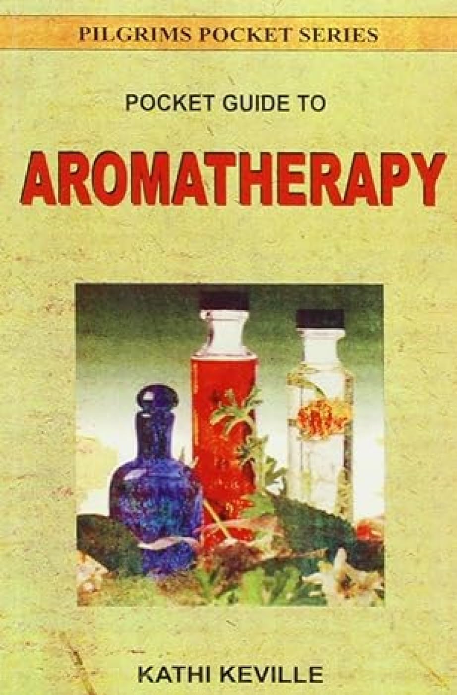 Pocket Guide To Aromatherapy