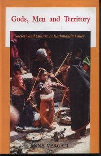 Gods Men and Territory Society and Culture in Kathmandu Valley