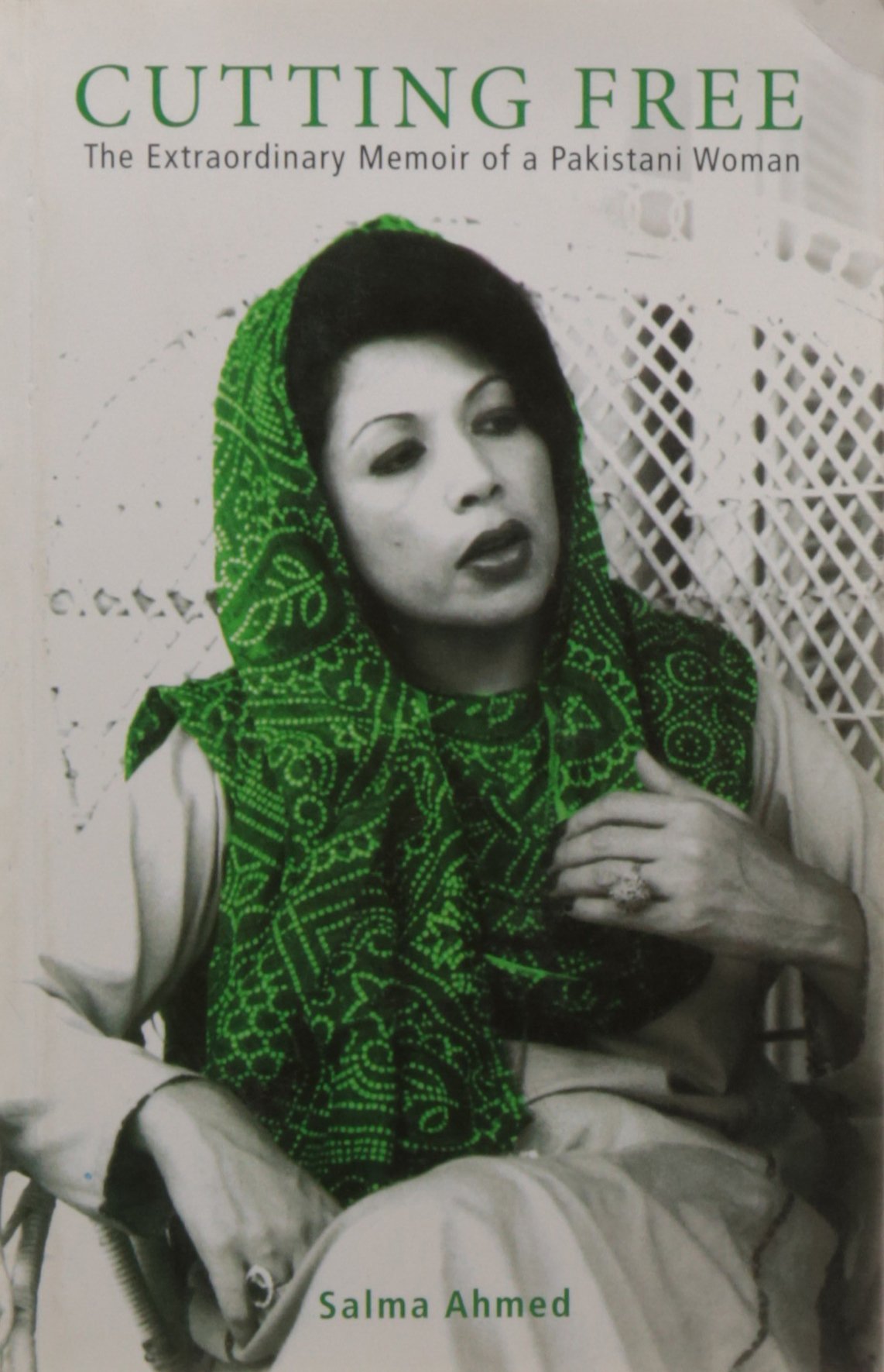 Cutting Free the extraordinary memoir of a pakistani women