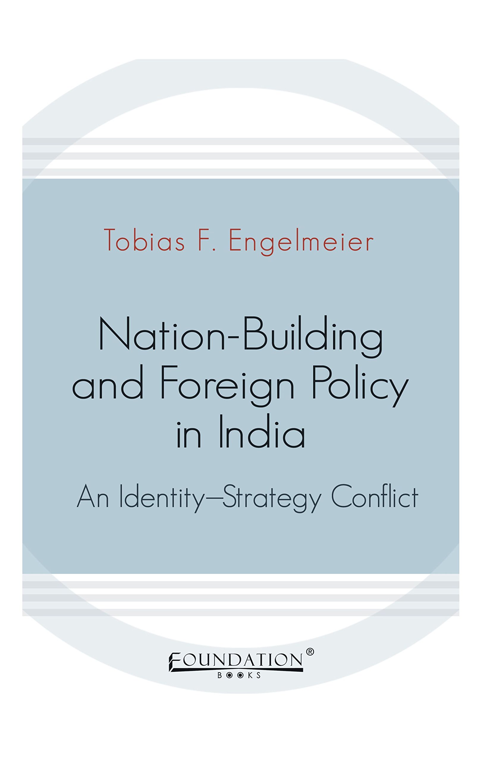 NATION BUILDING AND FOREIGN POLICY IN INDIA