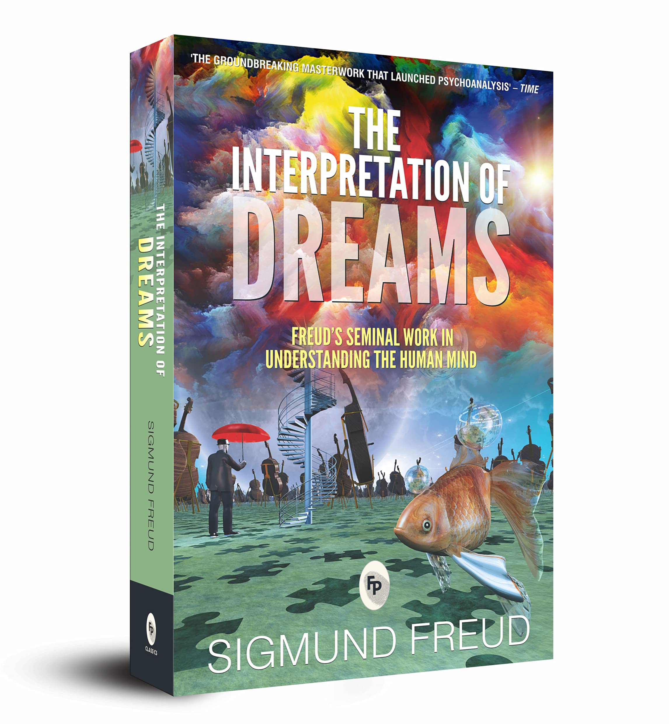 The Interpretation of Dreams Freuds Seminal Work in Understanding the Human Mind