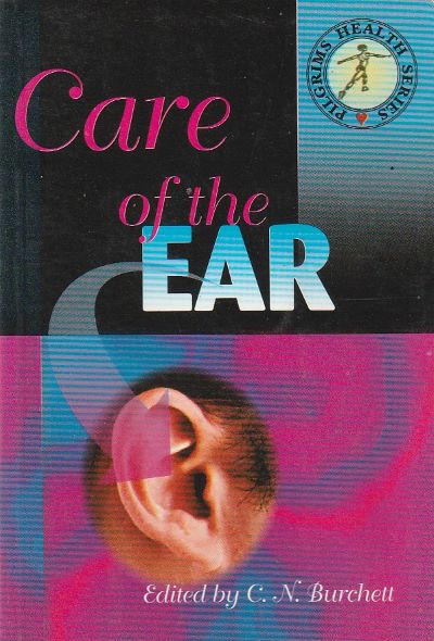 Pilgrims Health Series Care Of The Ear