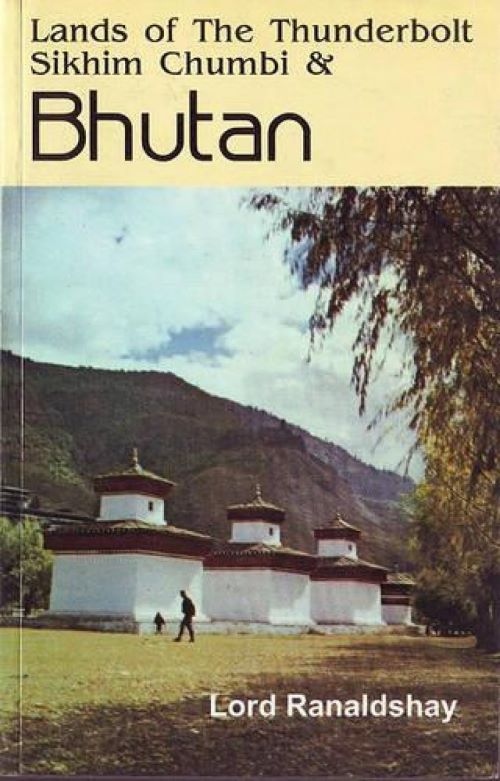 Lands of the Thunderbolt Sikhim Chumbi and Bhutan