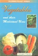 PILGRIMS POCKET SERIES Vegetables and Their Medicinal Uses