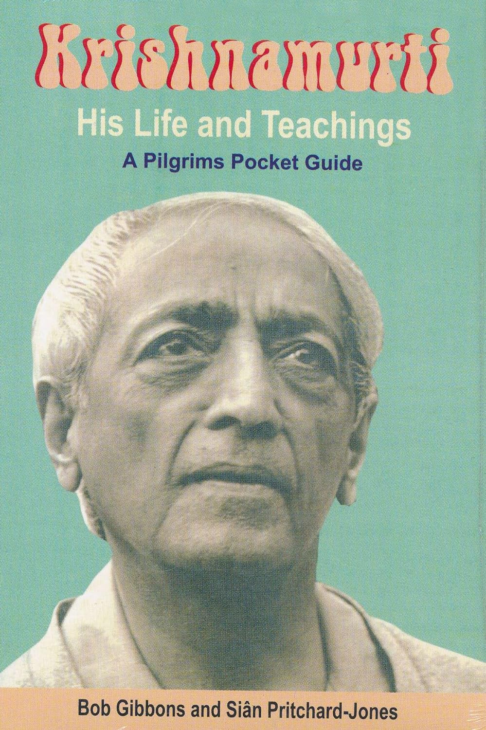 Krishnamurti His Life and Teachings