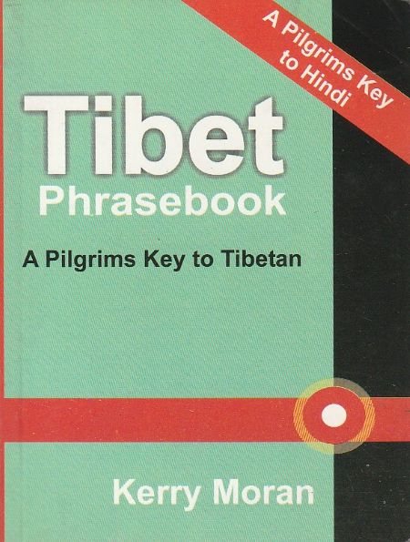 Tibet Phrasebook A Pilgrims Key To Tibetan