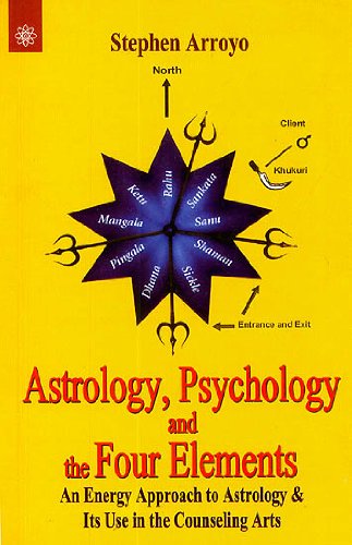 Astrology Psychology and the Four Elements An Energy Approach to Astrology and Its Use in the Counseling Arts