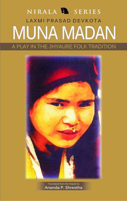 Muna Madan A Play In The Jhyaure Folk Tradition 