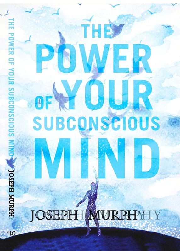 The Power Of Your Subconscious Mind