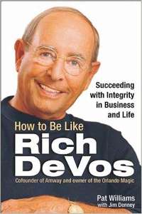 HOW TO BE LIKE RICH DEVOS