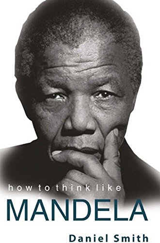 How to Think Like Mandela