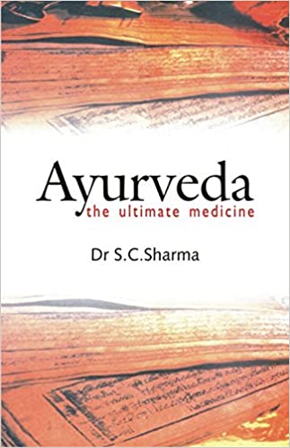 AYURVEDA THE ULTIMATE MEDICINE