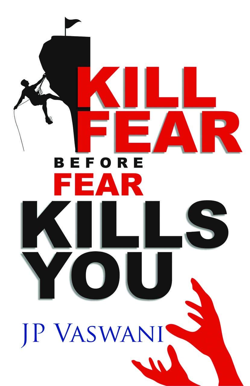 KILL FEAR BEFORE FEAR KILLS YOU