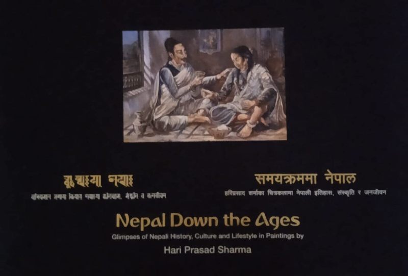 NEPAL DOWN THE AGES Glimpses Of Nepali History Culture & Life Style In Paintings