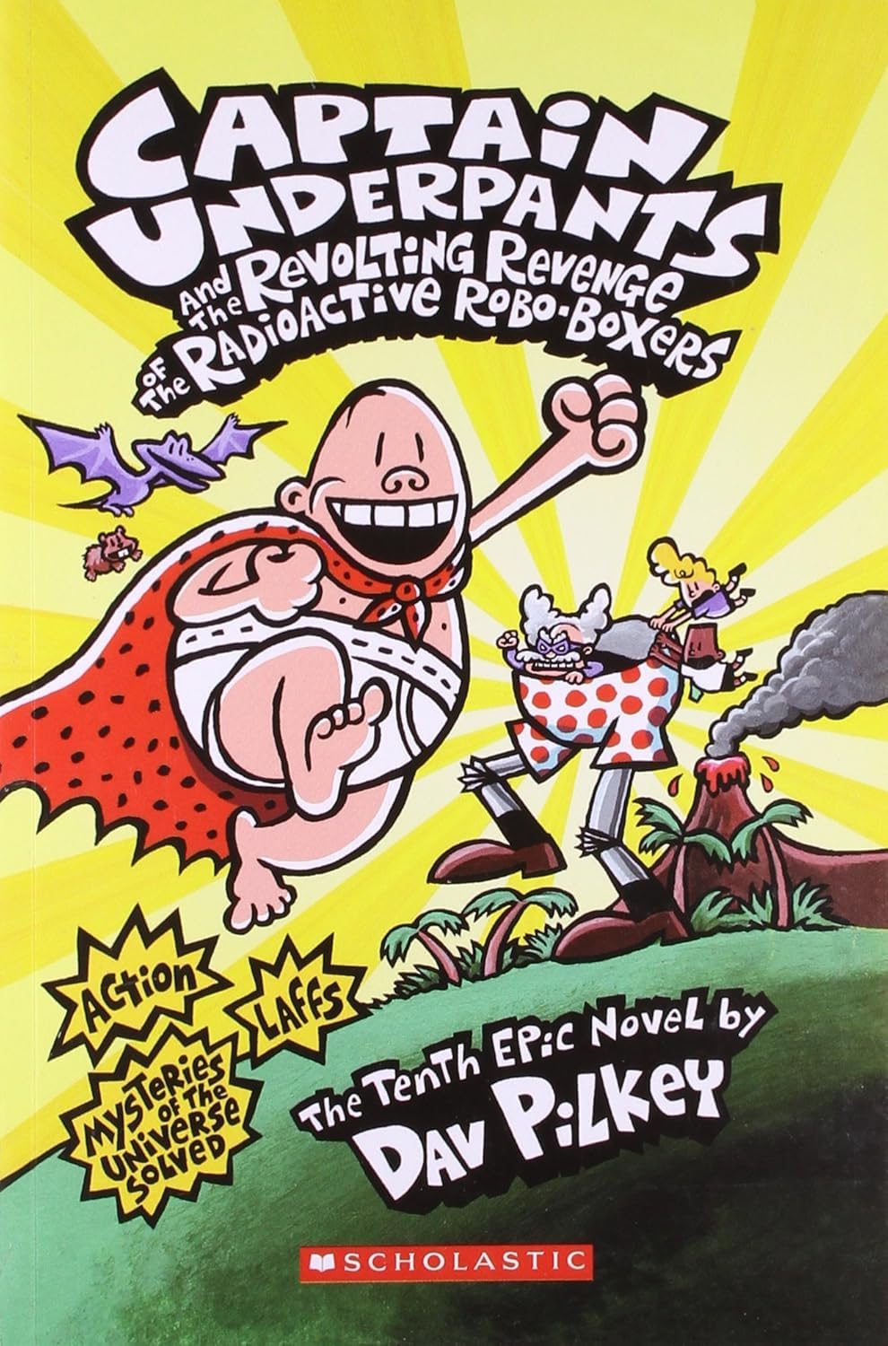 CAPTAIN UNDERPANTS AND THE REVOLTING REVENGE OF THE RADIOACTIVE ROBO-BOXERS  THE TENTH EPIC NOVEL ENGLISH