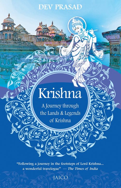 Krishna A Journey Through the Lands & Legends of Krishna