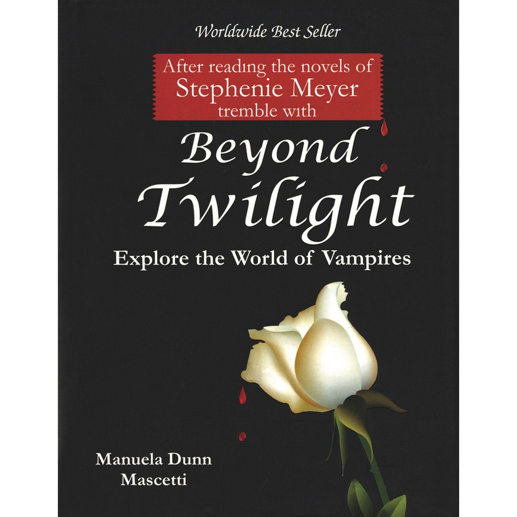 BEYOND TWILIGHT EXPLORE THE WORLD OF VAMPIRES