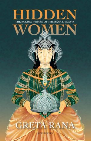 Hidden Women The Ruling Women Of The Rana Dynasty
