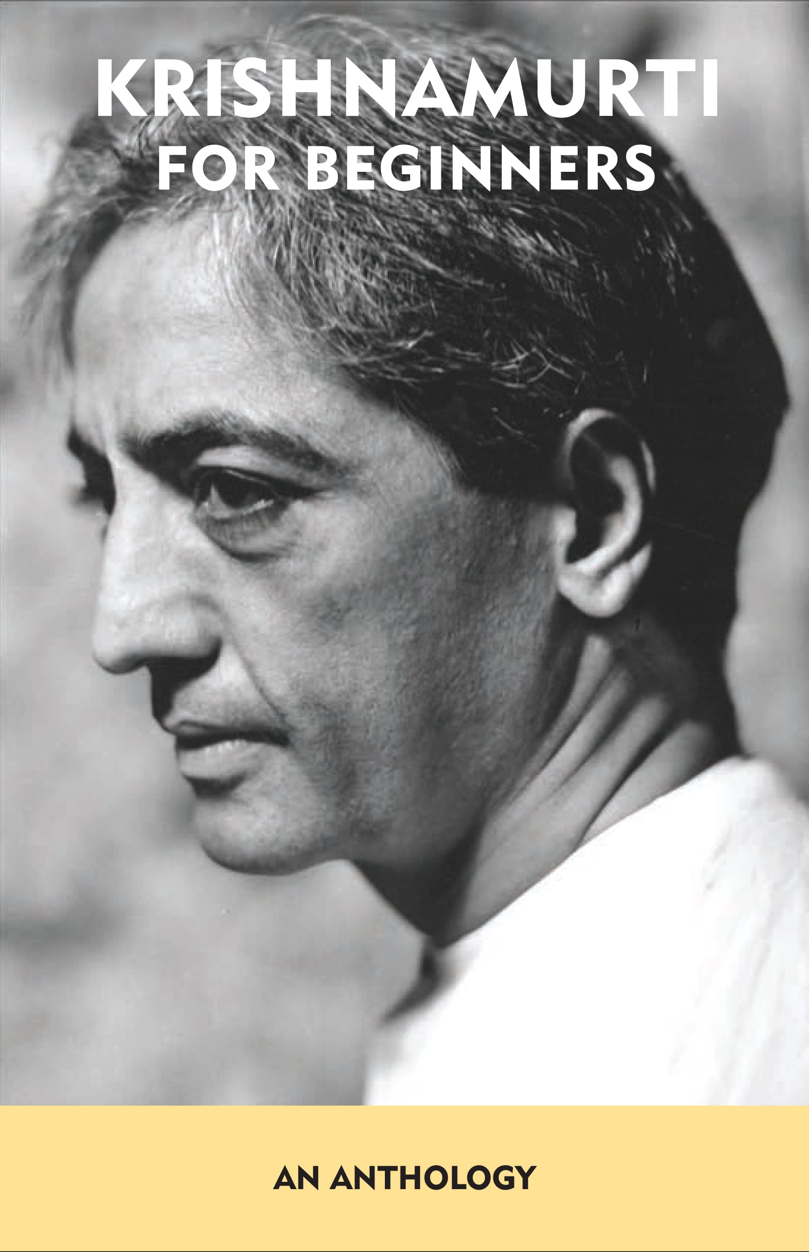KRISHNAMURTI FOR BEGINNERS
