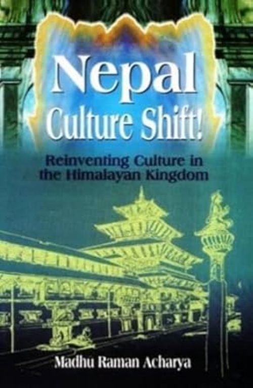 Nepal Culture Shift Reinventing Culture in the Himalyan Kingdom