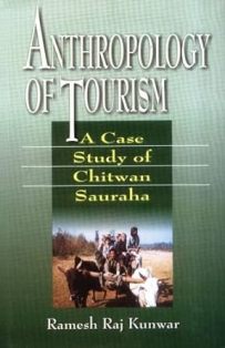 Anthropology of Tourism A Case Study of Chitwan Sauraha