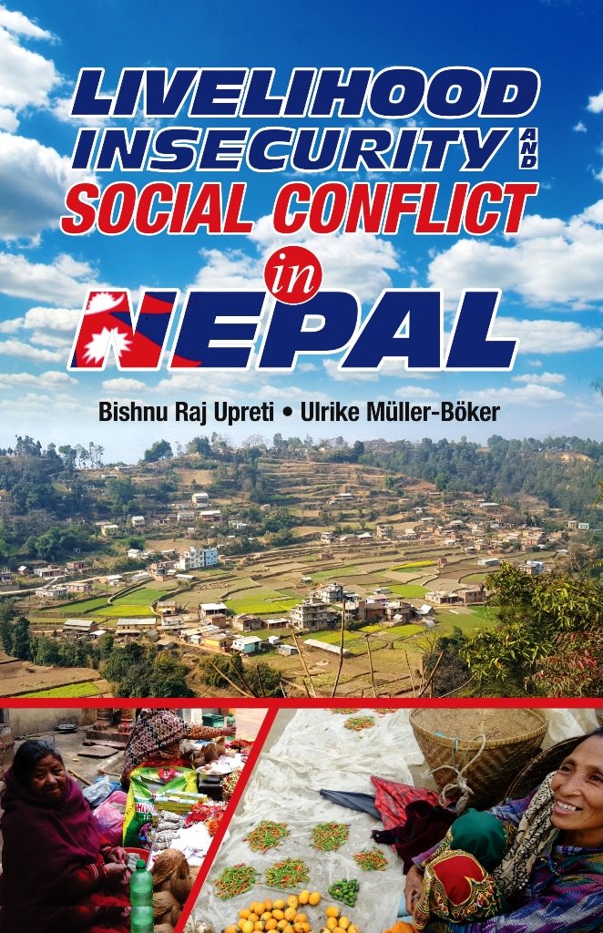 Livelihood Insecurity and Social Conflict in Nepal 